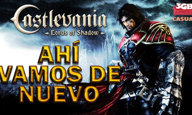 Casul-Stream: Castlevania: Lords of Shadow – Ahí Vamos de Nuevo