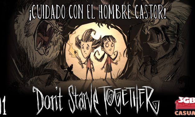 Casul-Stream: Don’t Starve Together – Parte 1: ¡Cuidado con el Hombre Castor!