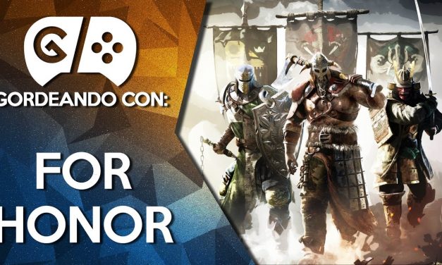 Gordeando con: For Honor