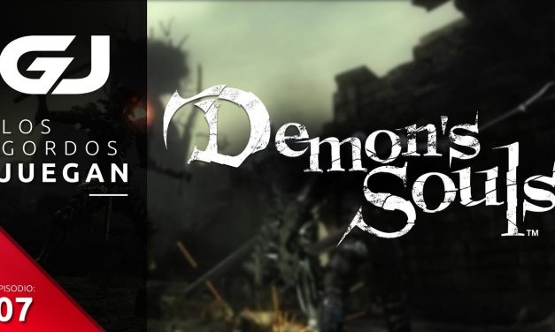 Los Gordos Juegan: Demon’s Souls – Parte 7