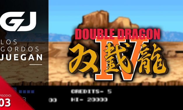 Los Gordos Juegan: Double Dragon IV – Parte 3