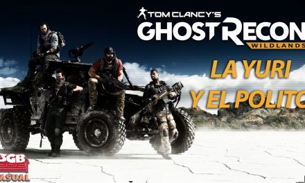 Casul-Stream: Tom Clancy’s Ghost Recon: Wildlands – La Yuri y el Polito
