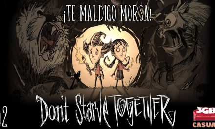 Casul-Stream: Don’t Starve Together – Parte 2: ¡Te Maldigo Morsa!