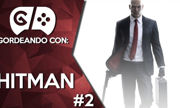 Gordeando con: Hitman – Parte 2