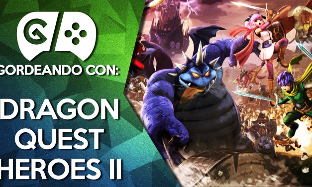 Gordeando con: Dragon Quest Heroes II