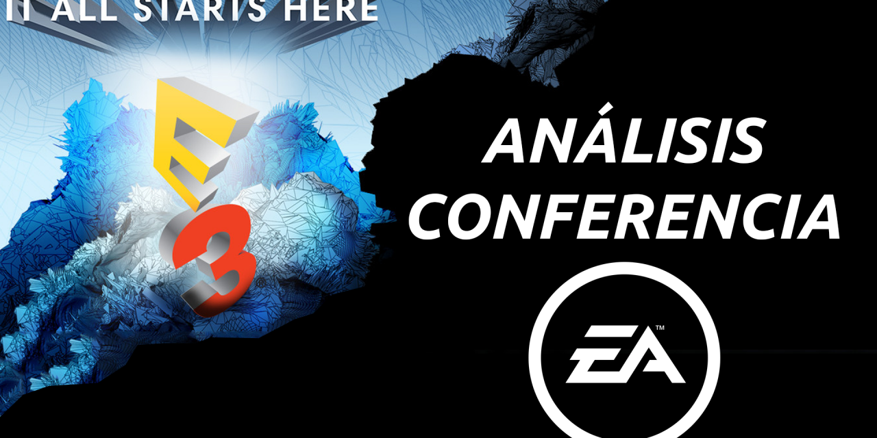 E3 2017 – Análisis Conferencia EA