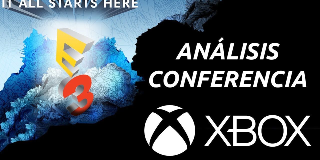 E3 2017 – Análisis Conferencia Microsoft