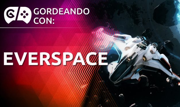 Gordeando con: Everspace