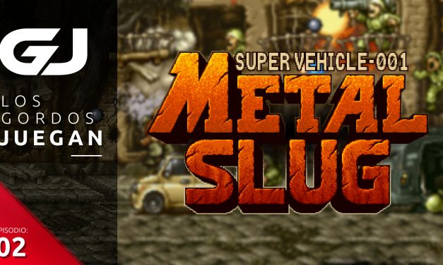 Los Gordos Juegan: Metal Slug – Parte 2