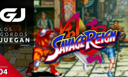 Los Gordos Juegan: Savage Reign – Parte 4