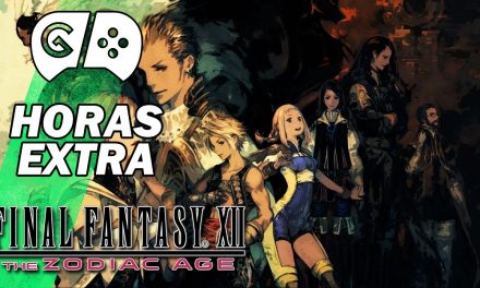 Horas Extra: Final Fantasy XII: The Zodiac Age