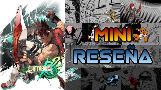 Mini-Reseña Guilty Gear Xrd REV 2