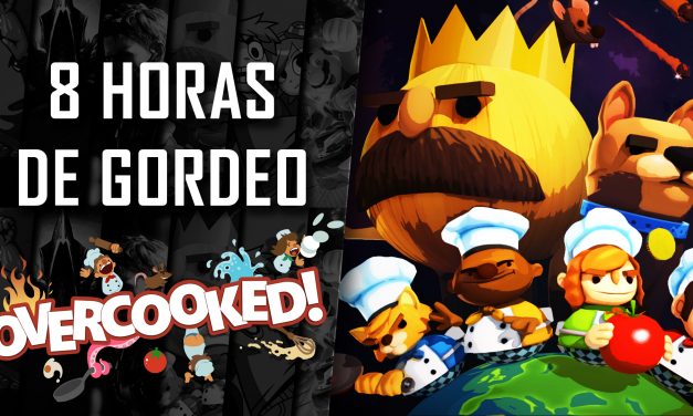 8 Horas de Gordeo – Overcooked
