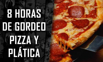 8 Horas de Gordeo – Pizza y Plática