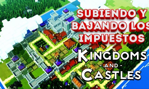 Casul-Stream: Kingdoms and Castles – Subiendo y Bajando los Impuestos