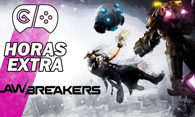 Horas Extra: LawBreakers