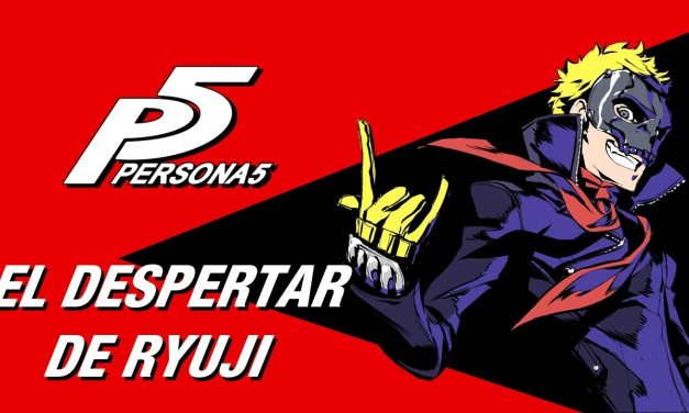 Casul-Stream: Serie Persona 5 #2 – El despertar de Ryuji