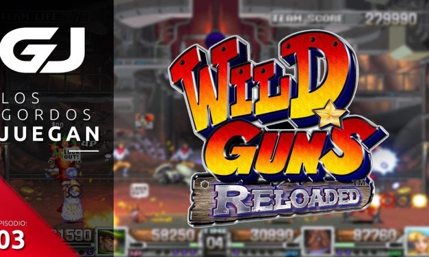 Los Gordos Juegan: Wild Guns Reloaded – Parte 3