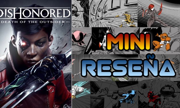 Mini-Reseña Dishonored: Death of the Outsider