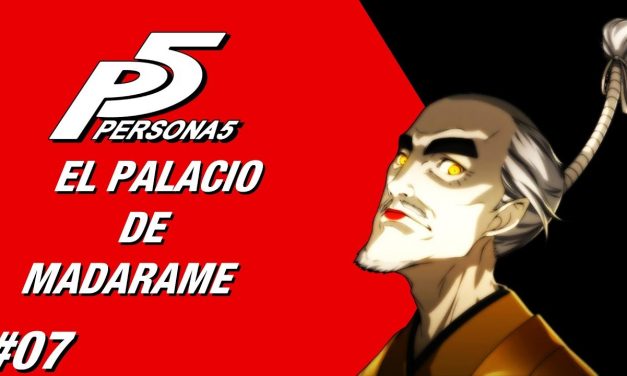 Casul-Stream: Serie Persona 5 #7 – El Palacio de Madarame