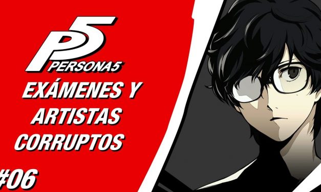 Casul-Stream: Serie Persona 5 #6 – Exámenes y Artistas Corruptos