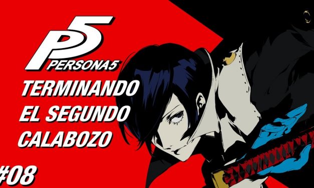 Casul-Stream: Serie Persona 5 #8 – Terminando el Segundo Calabozo