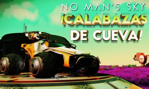 Casul-Stream: No Man’s Sky #04 – ¡Calabazas de Cueva!