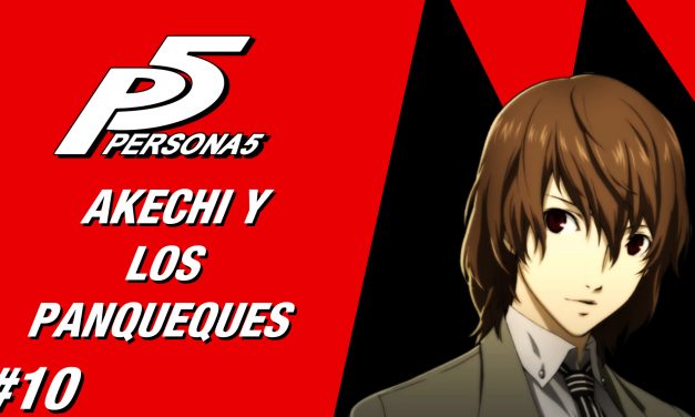 Casul-Stream: Serie Persona 5 #10 – Akechi y los Panqueques