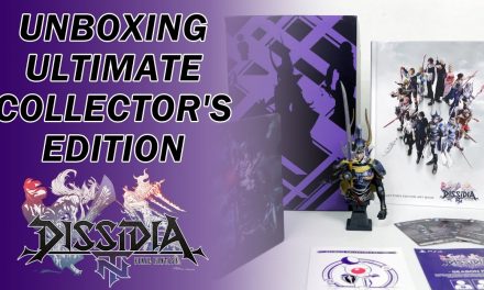 Unboxing: Dissidia Final Fantasy NT Ultimate Collector’s Edition