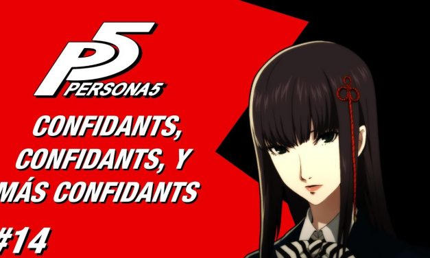 Casul-Stream: Serie Persona 5 #14 – Confidants, Confidants y más Confidants