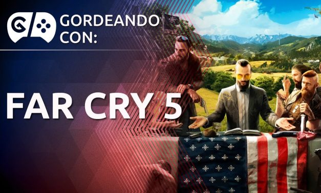 Gordeando con: Far Cry 5