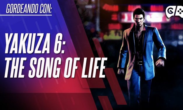 Gordeando con – Yakuza 6: The Song of Life