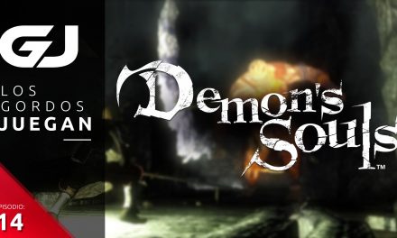 Los Gordos Juegan: Demon’s Souls – Parte 14
