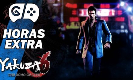 Horas Extra – Yakuza 6: The Song of Life