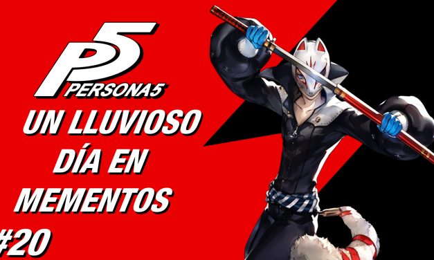 Casul-Stream: Serie Persona 5 #20 – Un Lluvioso Día en Mementos