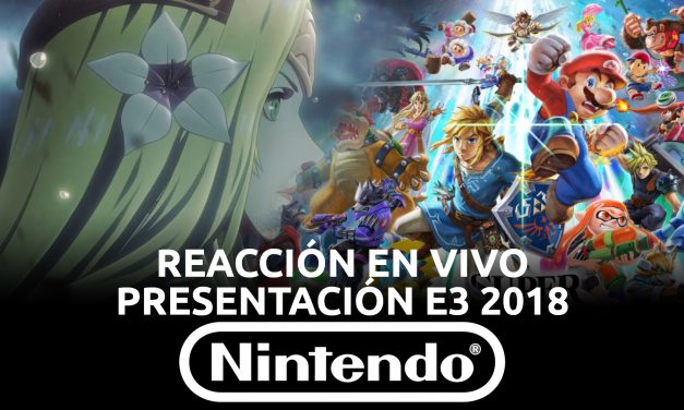Reacción en Vivo: Presentación Nintendo E3 2018