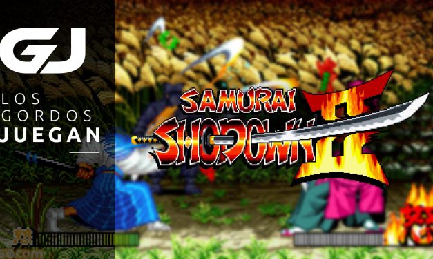 Los Gordos Juegan Samurai Shodown II – Parte 4