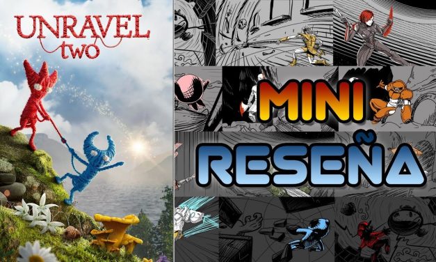 Mini-Reseña Unravel Two