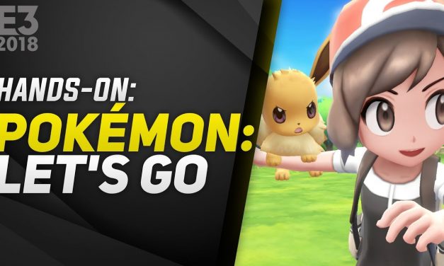 Hands-On Pokémon: Let’s Go Pikachu y Let’s Go Eevee – E3 2018