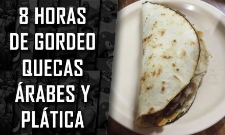 8 Horas de Gordeo 2018 – Quecas Árabes y Platica