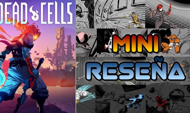 Mini-Reseña Dead Cells