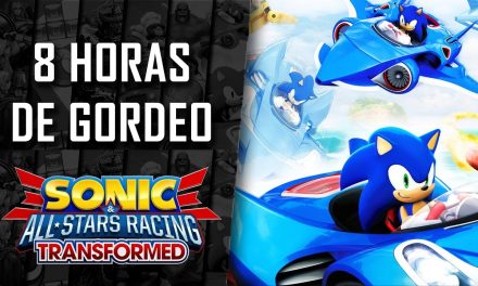 8 Horas de Gordeo 2018 – Sonic & All-Stars Racing Transformed