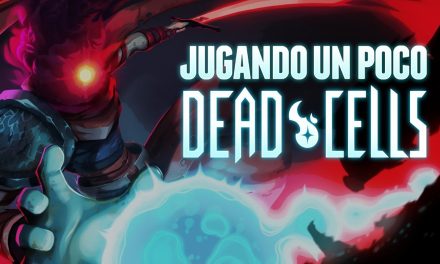 Casul-Stream: Jugando un poco de Dead Cells