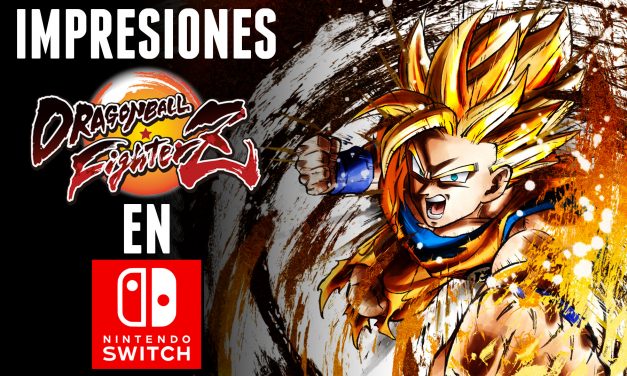 Impresiones Dragon Ball FighterZ en Nintendo Switch