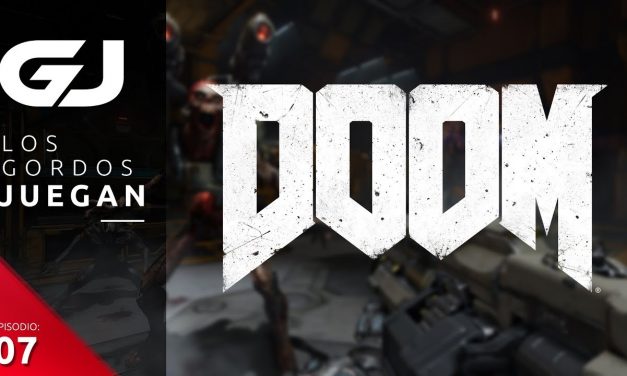 Los Gordos Juegan: DOOM (2016) – Parte 7
