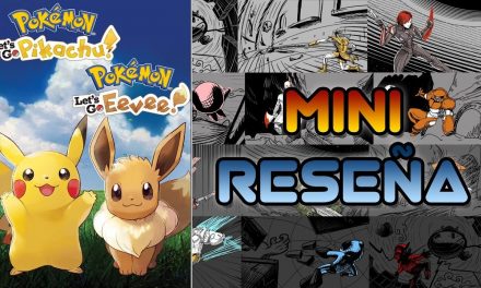 Mini-Reseña Pokémon: Let’s Go, Pikachu! y Let’s Go, Eevee!