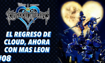 Casul-Stream: Serie Kingdom Hearts #8 – El regreso de Cloud, ahora con más Leon