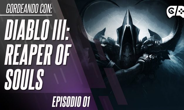 Gordeando con – Diablo III: Reaper of Souls – Parte 1