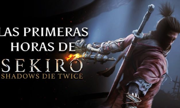 Las Primeras Horas de Sekiro: Shadows Die Twice