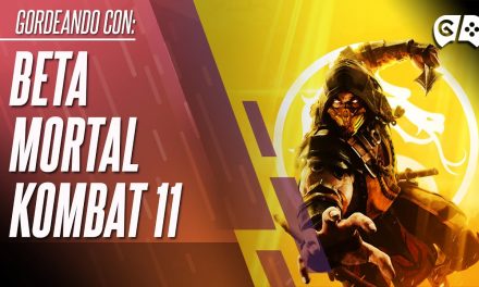 Gordeando con – Beta de Mortal Kombat 11